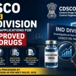 CDSCO IND Division to process applications for unapproved new drugs in India