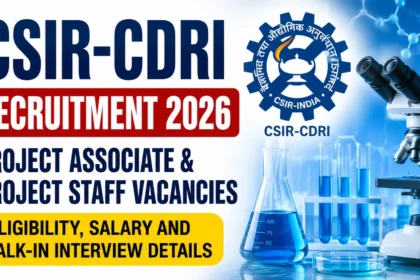 CSIR-CDRI Recruitment 2026 – Project Associate and Project Staff Vacancies with Eligibility, Salary and Walk-In Interview Details