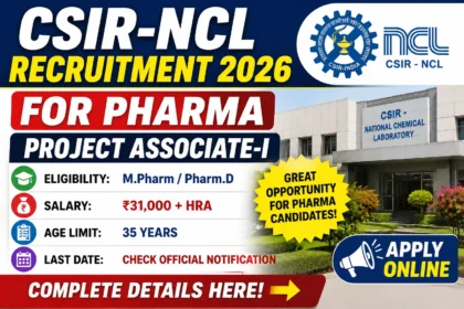 CSIR-NCL Recruitment 2026 for Pharma Project Associate-I with M.Pharm/Pharm.D eligibility, ₹31,000 salary and online application
