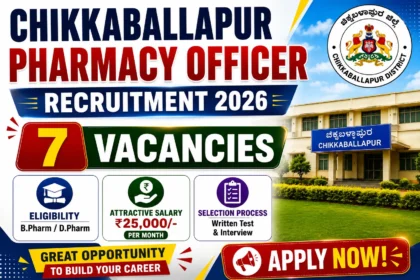 Chikkaballapur Pharmacy Officer Recruitment 2026 with 7 vacancies