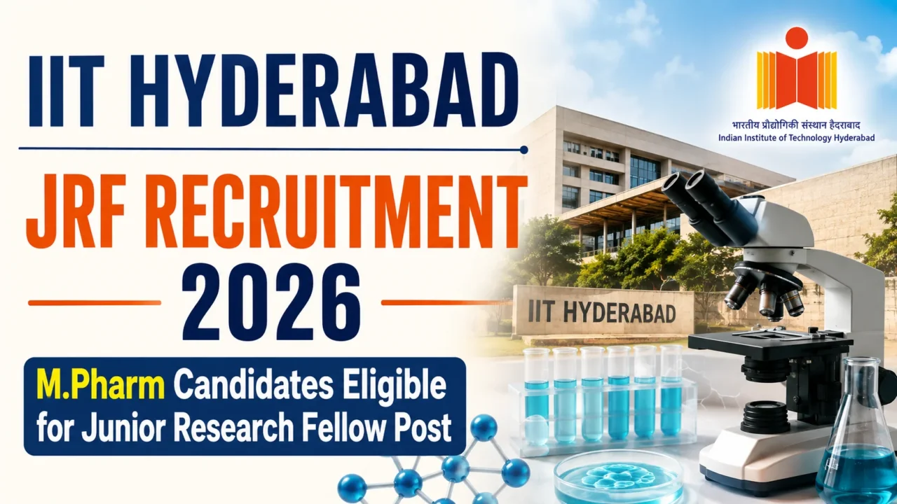 IIT Hyderabad JRF Recruitment 2026 poster featuring M.Pharm eligibility for the Junior Research Fellow post, with IIT Hyderabad campus, microscope, laboratory glassware, and research visuals.
