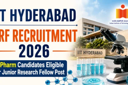 IIT Hyderabad JRF Recruitment 2026 poster featuring M.Pharm eligibility for the Junior Research Fellow post, with IIT Hyderabad campus, microscope, laboratory glassware, and research visuals.