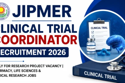 JIPMER Clinical Trial Coordinator Recruitment 2026 notification for Pharmacy, Life Sciences, Nursing, Biotechnology, and Clinical Research candidates applying for a research project vacancy.