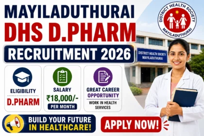 Mayiladuthurai DHS D.Pharm Recruitment 2026 with eligibility and salary details