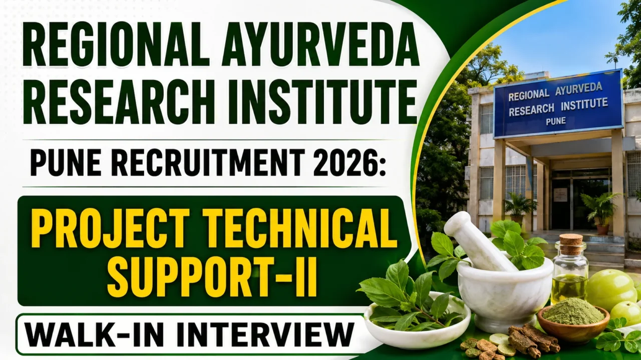 Regional Ayurveda Research Institute Pune Recruitment 2026 for Project Technical Support-II walk-in interview
