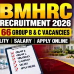 BMHRC Recruitment 2026 – 66 Group B & C Vacancies, Eligibility, Salary and Apply Online
