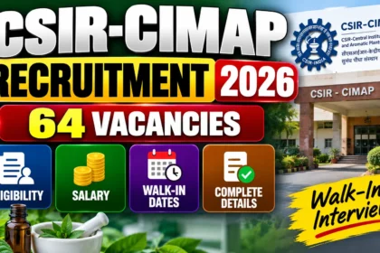 CSIR-CIMAP Recruitment 2026 with 64 vacancies, eligibility, salary and walk-in interview dates