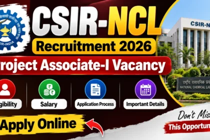 CSIR-NCL Recruitment 2026 Project Associate-I Vacancy, Eligibility, Salary and Apply Online