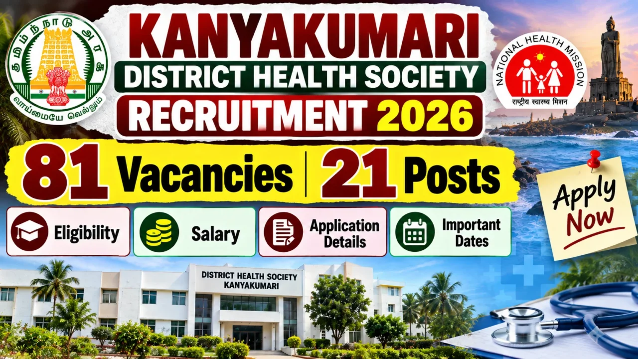 Kanyakumari District Health Society Recruitment 2026 with 81 vacancies and 21 posts