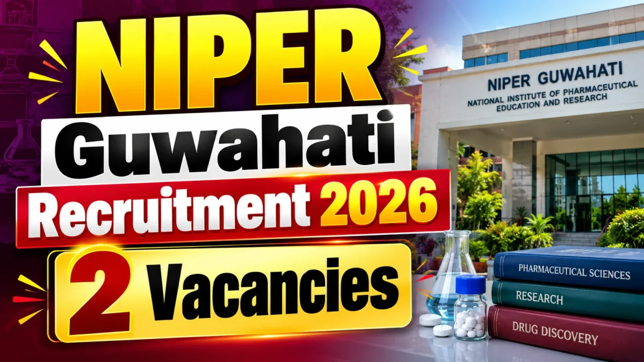 NIPER Guwahati Recruitment 2026 – 2 Vacancies