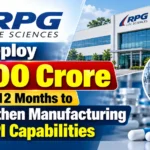 RPG Life Sciences to deploy ₹500 crore in next 12 months to strengthen manufacturing and API capabilities