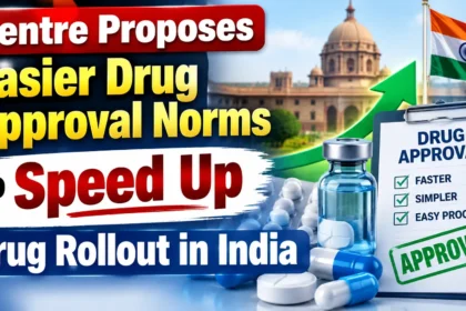 Centre proposes easier drug approval norms to speed up drug rollout in India