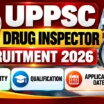 UPPSC Drug Inspector Recruitment 2026 – Eligibility, Qualification & Application Dates