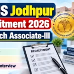 AIIMS Jodhpur Recruitment 2026 Research Associate-III vacancy and walk-in interview