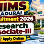 AIIMS Madurai Recruitment 2026 Research Associate III Vacancy Apply Online