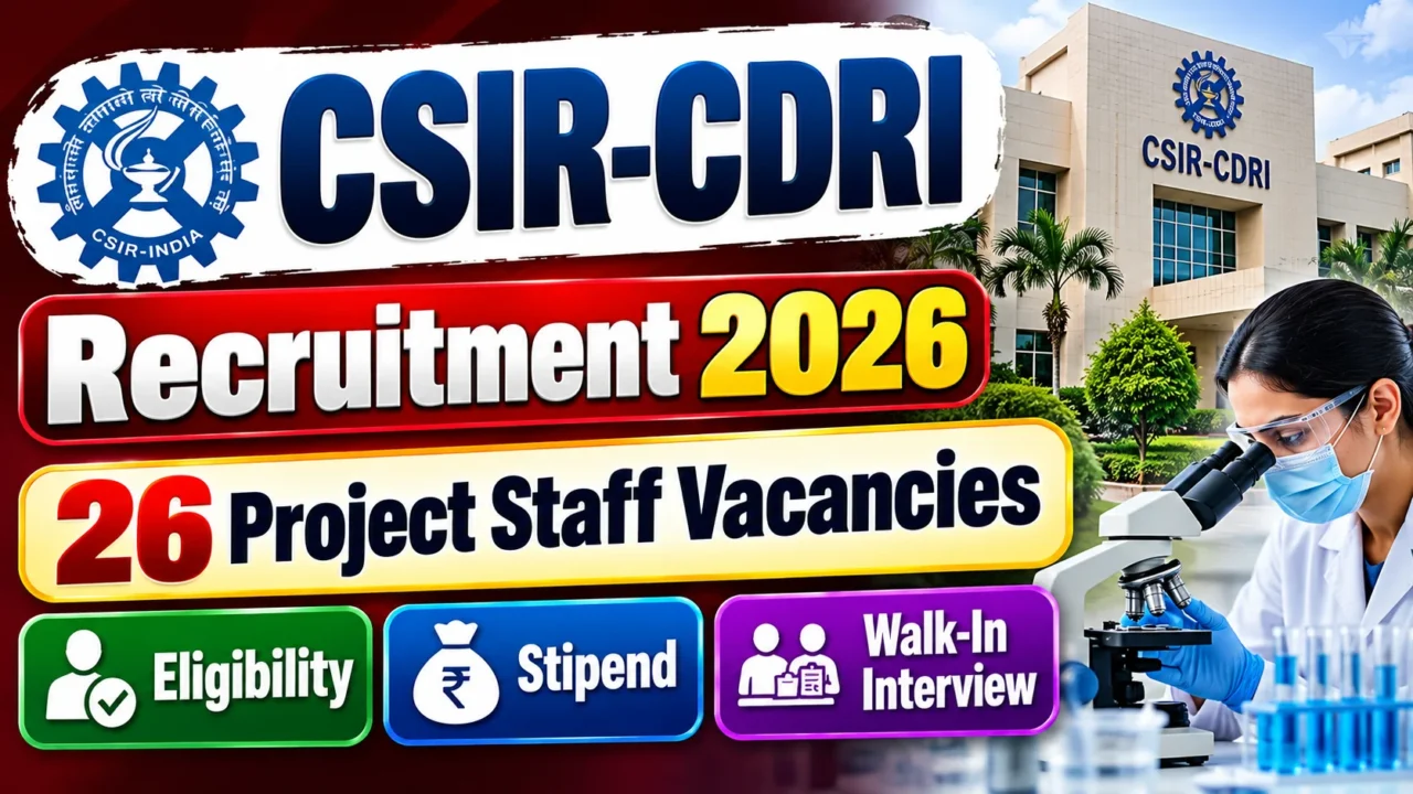 CSIR-CDRI Recruitment 2026 with 26 Project Staff Vacancies, Eligibility, Stipend and Walk-In Interview