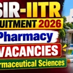CSIR-IITR Recruitment 2026 for Pharmacy – 2 Vacancies in Pharmaceutical Sciences