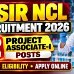 CSIR NCL Recruitment 2026 thumbnail highlighting 2 Project Associate-I posts, salary, eligibility, and apply online details.