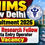 AIIMS New Delhi Recruitment 2026 Senior Research Fellow and Data Entry Operator Vacancy