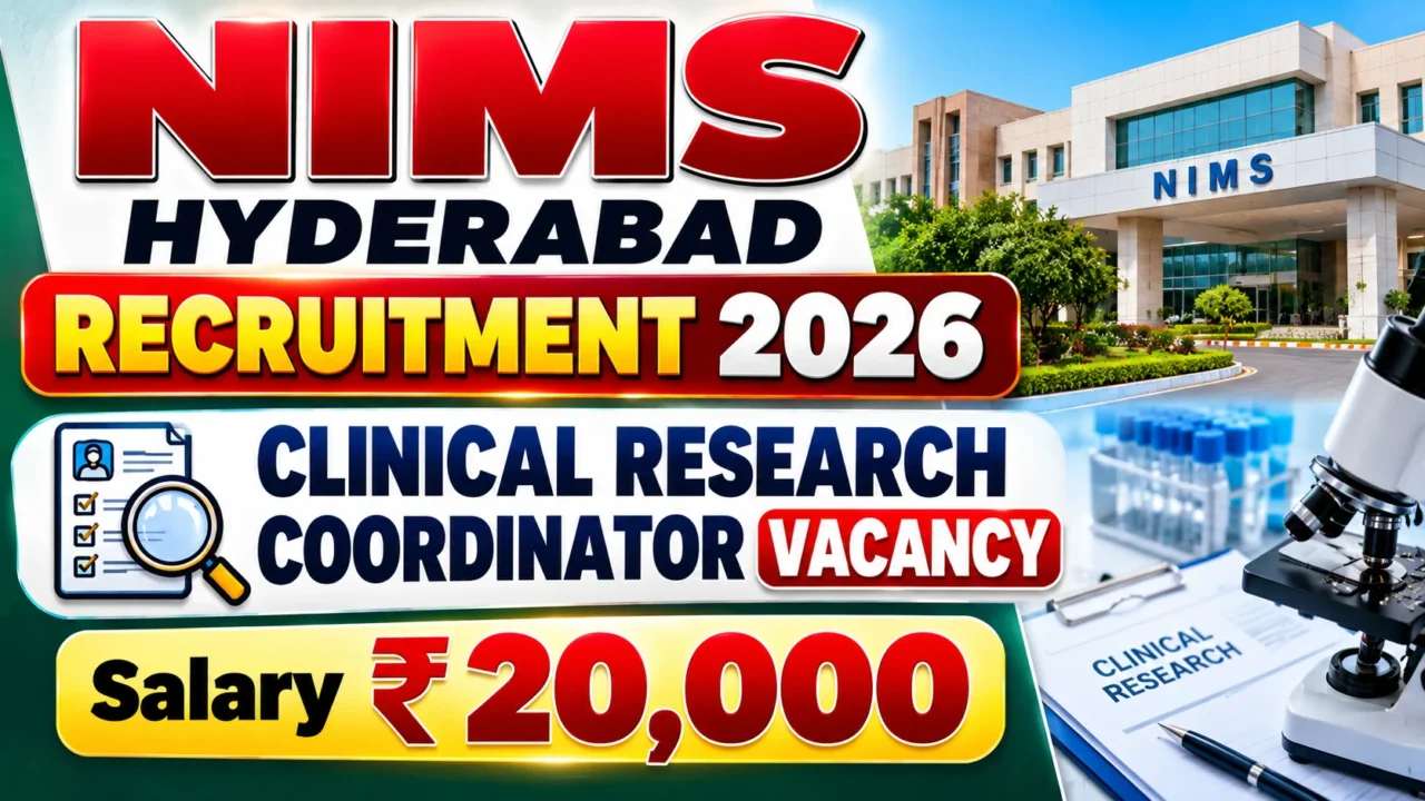 NIMS Hyderabad Recruitment 2026 for Clinical Research Coordinator Vacancy with a Salary of ₹20,000.