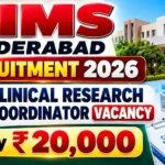 NIMS Hyderabad Recruitment 2026 for Clinical Research Coordinator Vacancy with a Salary of ₹20,000.