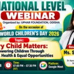 National Level Webinar on World Children’s Day 2026 organized by UPHAR Foundation Odisha, featuring Ms. Saniya Shekh on 20 November 2026.